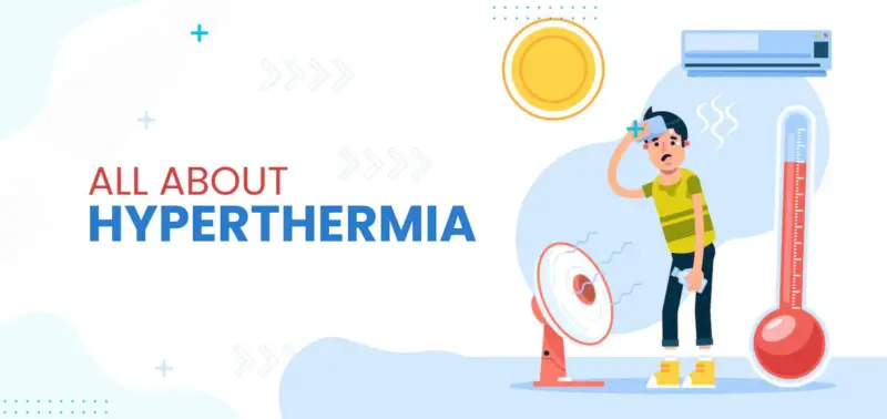 All About Hyperthermia: Causes, Symptoms, and How to Prevent It