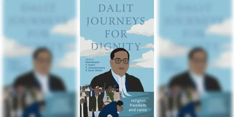 Book Review: The unfinished Dalit struggle - Caste, freedom, and the politics of dignity