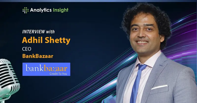 AI-Powered Finance in India: BankBazaar's Adhil Shetty on Digital Lending Shift