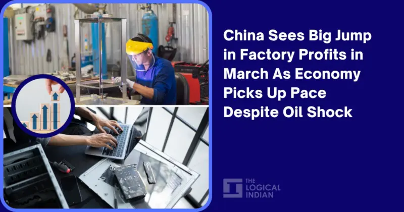 China Sees Big Jump in Factory Profits in March As Economy Picks Up Pace Despite Oil Shock