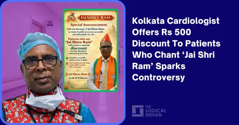 Kolkata Cardiologist Offers Rs 500 Discount To Patients Who Chant 'Jai Shri Ram' Sparks Controversy - The Logical Indian