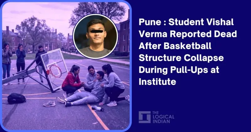 Pune : Student Vishal Verma Reported Dead After Basketball Structure Collapse During Pull-Ups at Institute - The Logical Indian