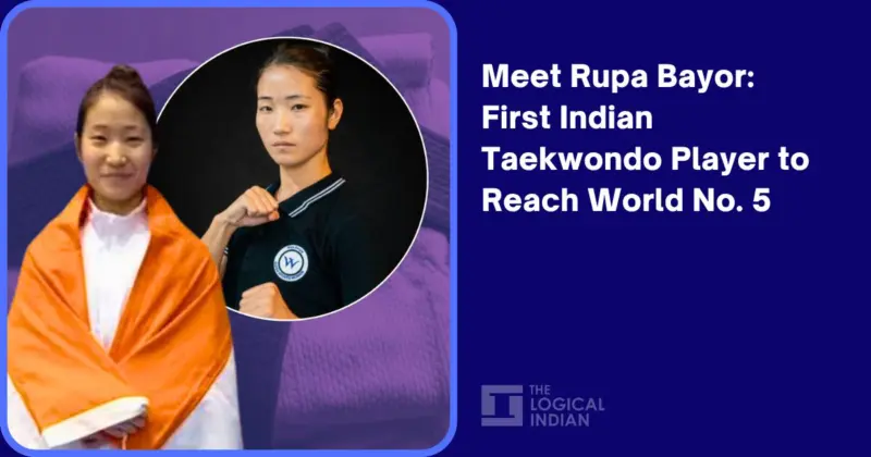 Meet Rupa Bayor: First Indian Taekwondo Player to Reach World No. 5 - The Logical Indian