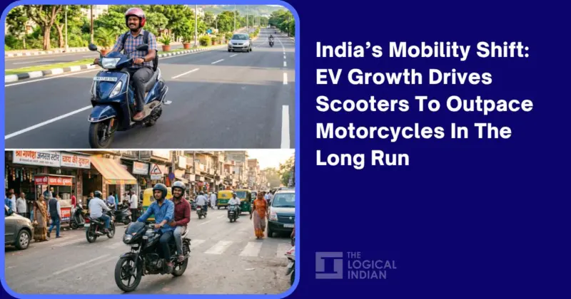 India's Mobility Shift: EV Growth Drives Scooters To Outpace Motorcycles In The Long Run - The Logical Indian