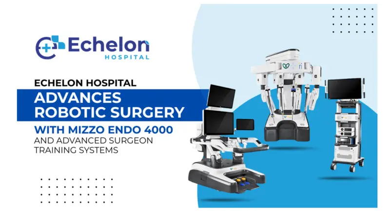 Echelon Introduces Next-Gen Robotic Surgery: Building Future Surgeons with Meril's Mizzo Endo 4000 and Advanced Training Simulator