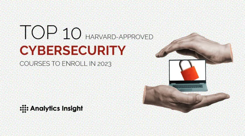 Top 10 Harvard-Approved Cybersecurity Courses to Enroll in 2023