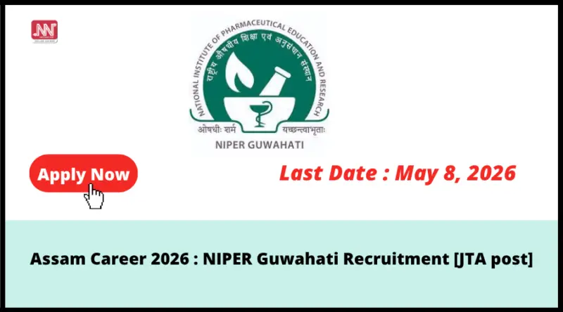 Assam Career 2026 : NIPER Guwahati Recruitment [JTA post]