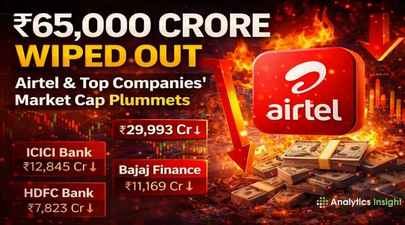 Rs. 65,000 Crore Wiped Out: Top Companies See Sharp Market Cap Decline, Airtel Biggest Laggard