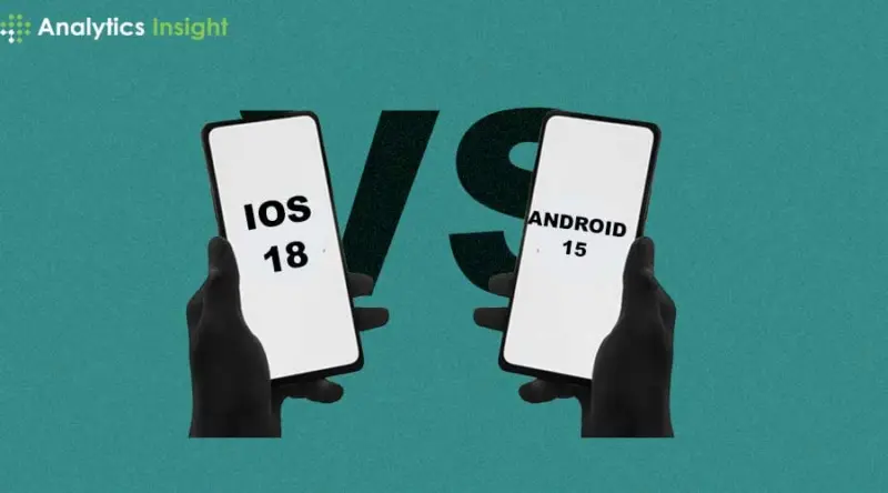 iOS 18 vs. Android 15: Why Apple's Latest OS Takes the Lead