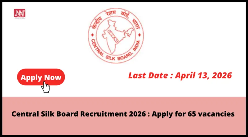 Central Silk Board Recruitment 2026 : Apply for 65 vacancies