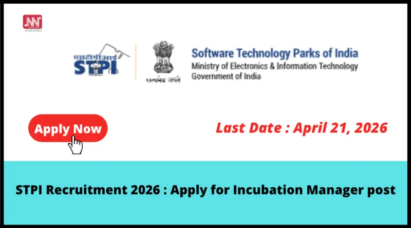 STPI Recruitment 2026 : Apply for Incubation Manager post