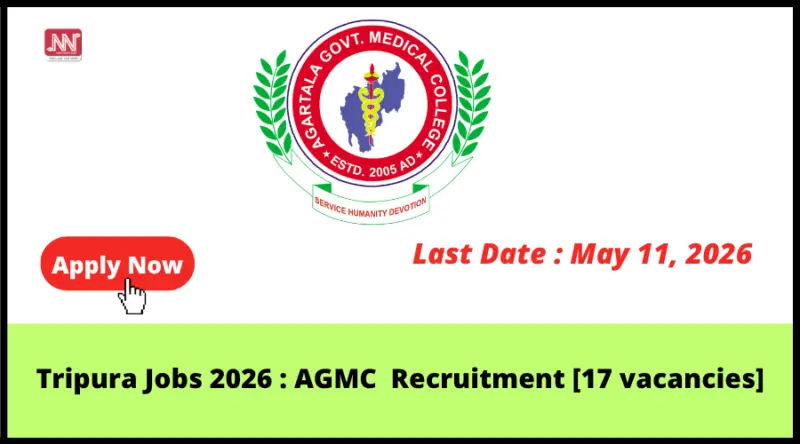 Tripura Jobs 2026 : AGMC  Recruitment [17 vacancies]