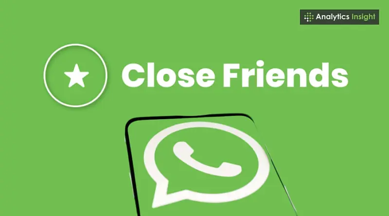 WhatsApp to Launch Instagram-Style 'Close Friends Status' for Exclusive Sharing