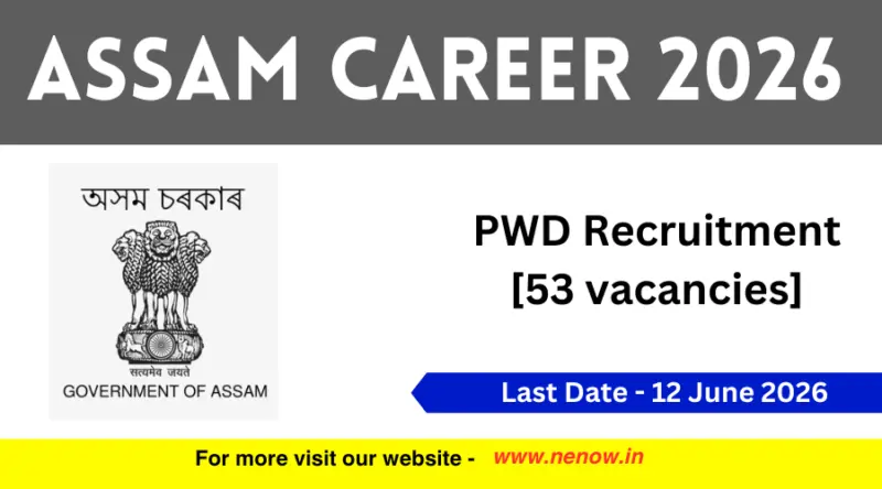 Assam Career 2026 : PWD Recruitment [53 vacancies]