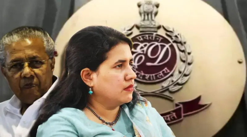 பினராயி விஜயன் மகள் மீது வழக்கு பதிந்த அமலாக்கத்துறை..கொதிக்கும் கேரள சிபிஎம்!