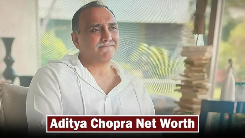 Aditya Chopra Net Worth 2024 | Know The Wealth of Producer and Chairperson of Yash Raj Films