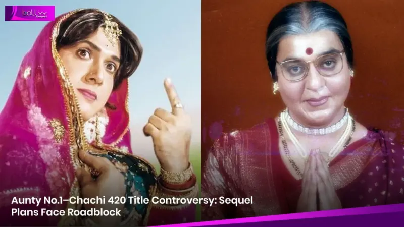 Aunty No.1-Chachi 420 Title Controversy: Sequel Plans Face Roadblock