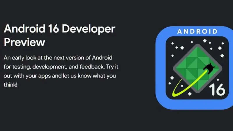 Google rolls out Android 16 developer preview 2