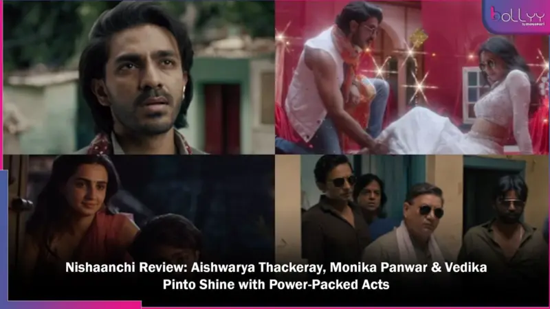 Nishaanchi Review: Aishwarya Thackeray, Monika Panwar & Vedika Pinto Shine with Power-Packed Acts