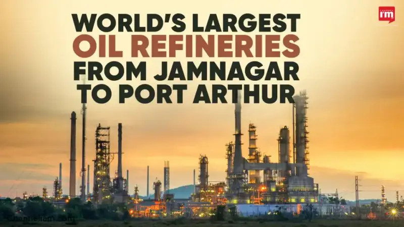 World's Largest Oil Refineries