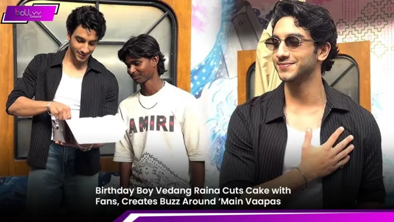 Birthday Boy Vedang Raina Cuts Cake with Fans, Creates Buzz Around 'Main Vaapas Aaunga'