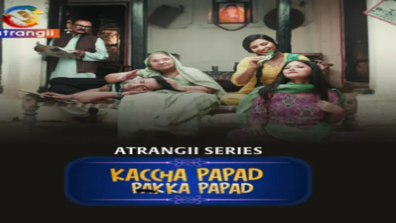 Kaccha Papad Pakka Papad OTT Release: Here's when & where to stream Family Comedy Drama