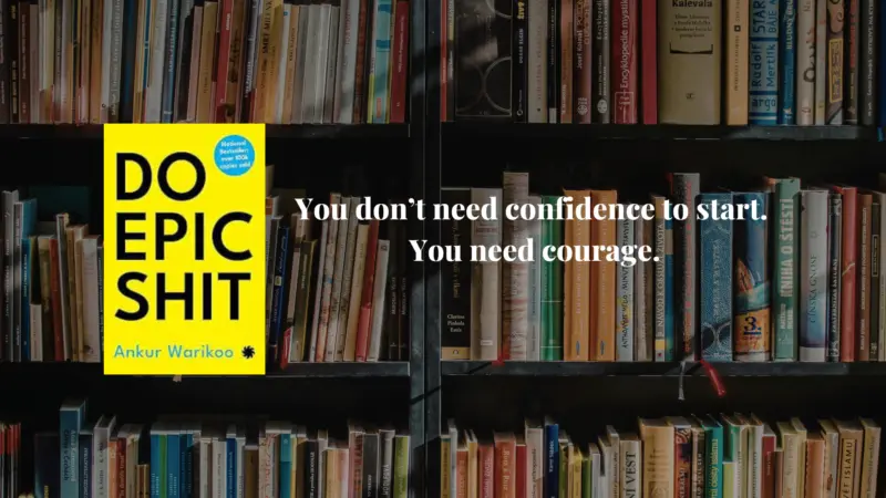 5 Powerful quotes from Do Epic Shit by Ankur Warikoo