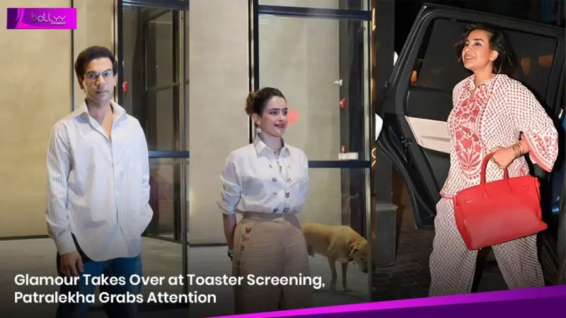 Glamour Takes Over at Toaster Screening, Patralekha Grabs Attention