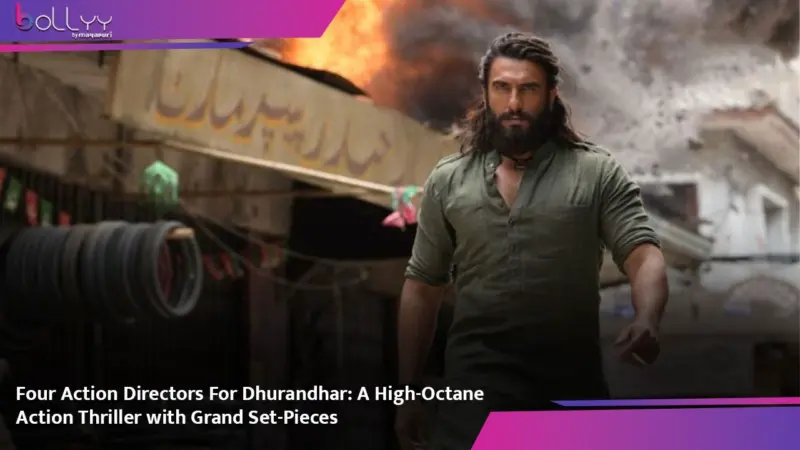 Four Action Directors For Dhurandhar: A High-Octane Action Thriller with Grand Set-Pieces