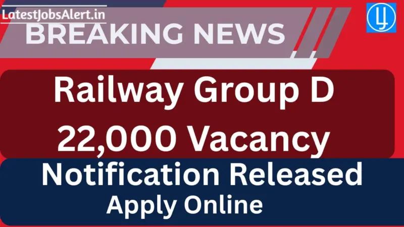 RRB Group D Recruitment 2026: Vacancy 22000 Post, Apply Here