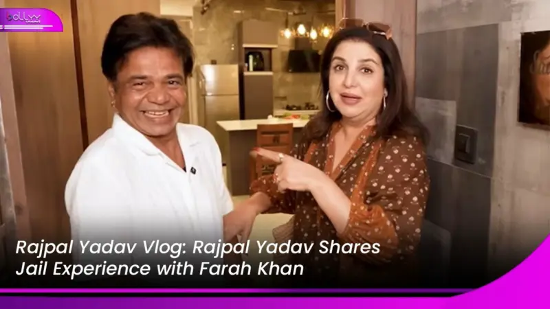 Rajpal Yadav Vlog: Rajpal Yadav Shares Jail Experience with Farah Khan
