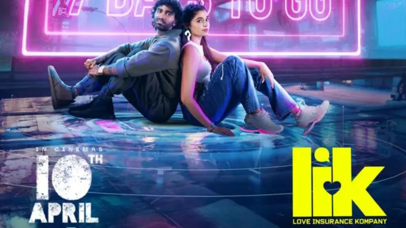 ரிலீஸ் கன்ஃபார்ம். இன்று மாலை வெளியாகிறது லவ் இன்சூரன்ஸ் கம்பெனி படத்தின் ட்ரெய்லர்