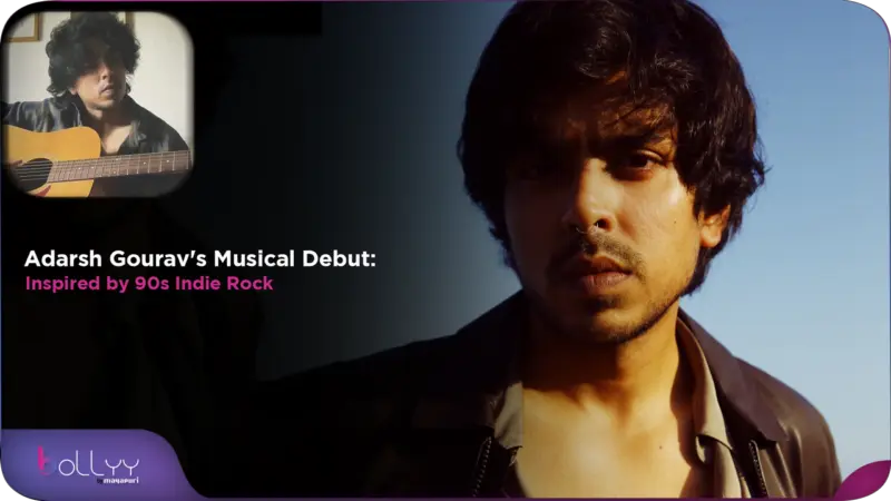 Adarsh Gourav's Musical Debut: Inspired by 90s Indie Rock