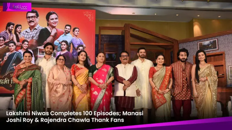 Lakshmi Niwas Completes 100 Episodes; Manasi Joshi Roy & Rajendra Chawla Thank Fans