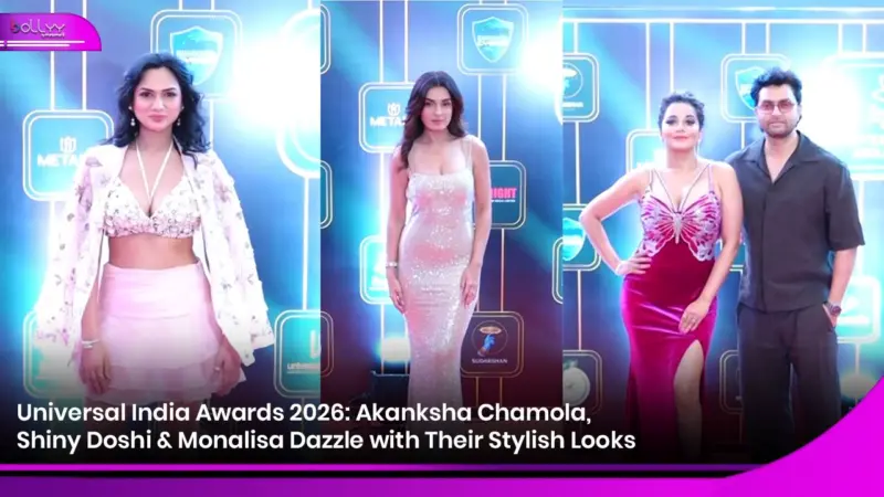Universal India Awards 2026: Akanksha Chamola, Shiny Doshi & Monalisa Dazzle with Their Stylish Looks