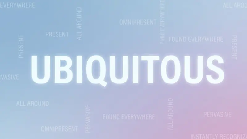Word of the Day: Ubiquitous - Meaning, Usage and Examples