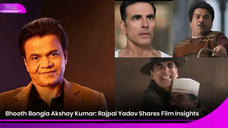 Bhooth Bangla Akshay Kumar: Rajpal Yadav Shares Film Insights