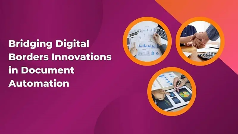 Bridging Digital Borders: Innovations in Document Automation