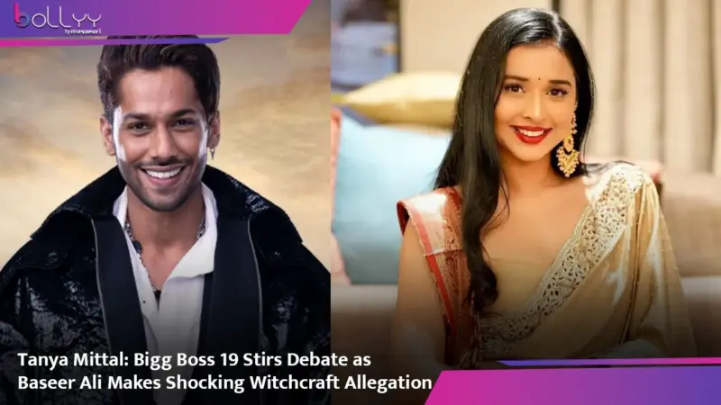 Tanya Mittal: Bigg Boss 19 Stirs Debate as Baseer Ali Makes Shocking Witchcraft Allegation