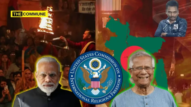 USCIRF Targets Modi's India As "Country Of Particular Concern" While Ignoring Violence Against Hindu Minority In Islamist Mobocracy Bangladesh Ruled By Muhammad Yunus