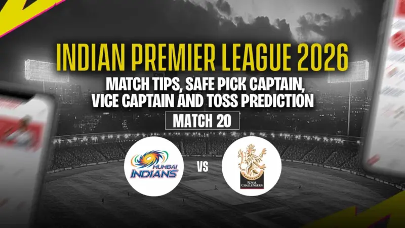 MI vs RCB IPL 2026 Today Match Tips: Safe Picks, Captain Choice & Toss Prediction.