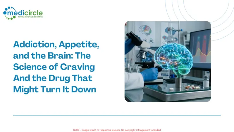 Addiction, Appetite, and the Brain: The Science of Craving And the Drug That Might Turn It Down