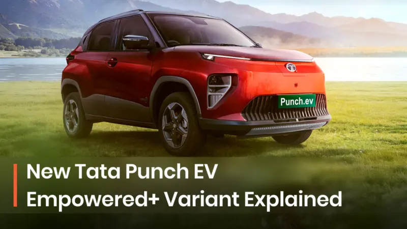 New Tata Punch EV Top-spec Empowered Plus Variant Explained: Is It Worth Upgrading To?