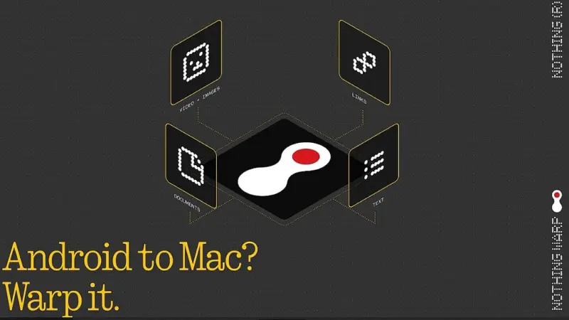 Nothing launches 'Warp' file cross-platform sharing app for Android phones, Windows, Mac PCs