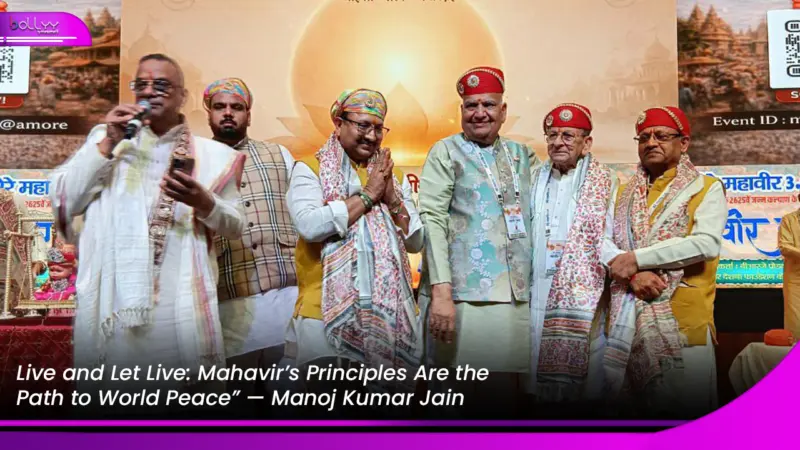 Live and Let Live: Mahavir's Principles Are the Path to World Peace" - Manoj Kumar Jain