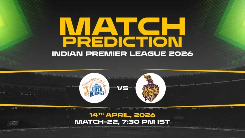 CSK vs KKR Today Match Prediction - IPL 2026, 22nd Match Who Will Win?