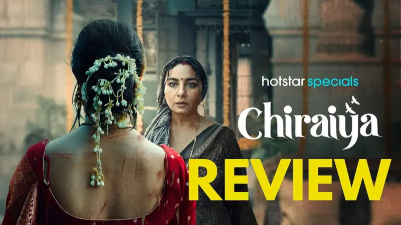 விமர்சனம்: Chiraiya (2026) - ஹிந்தி வெப் சீரிஸ் - மெலோ டிராமா!