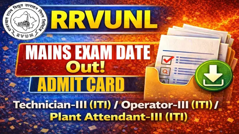RRVUNL Technician, Operator, Plant Attendant Mains Admit Card 2026