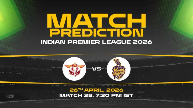 LSG vs KKR Today Match Prediction - IPL 2026, 38th Match Who Will Win?