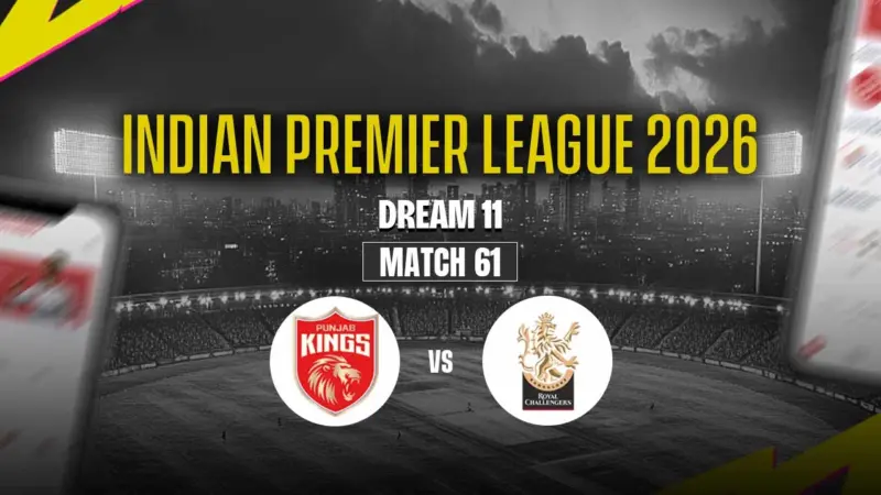 PBKS vs RCB Dream11 Prediction - IPL 2026 Match 61 Best Team, Captain & Vice-Captain Picks